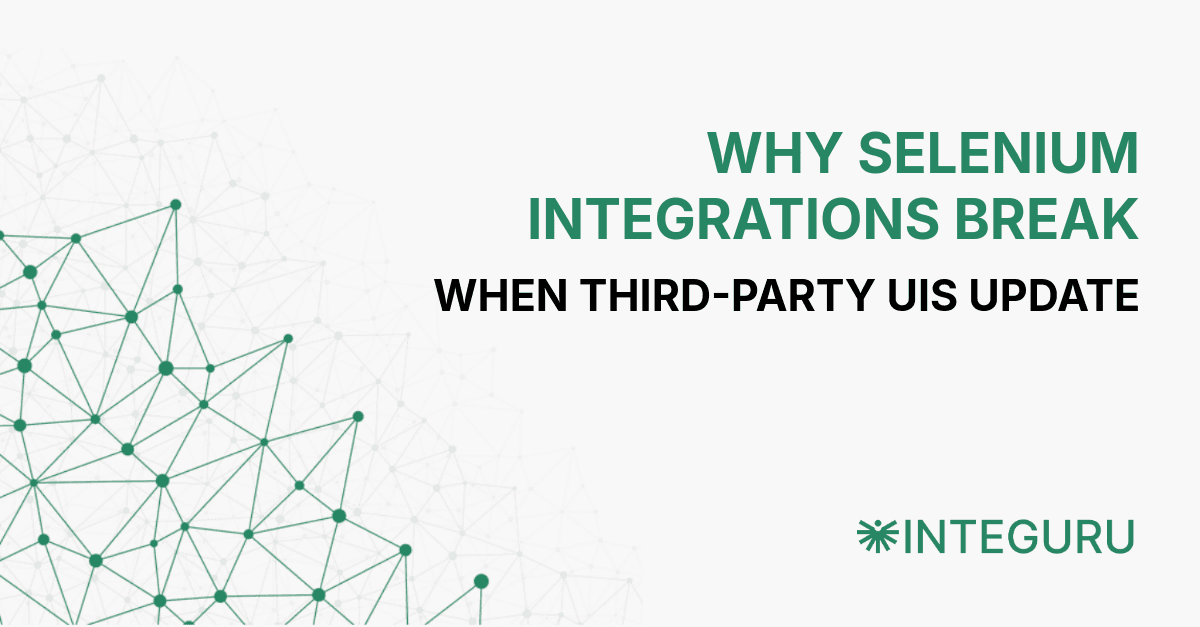 Why Selenium Integrations Break When Third-Party UIs Update