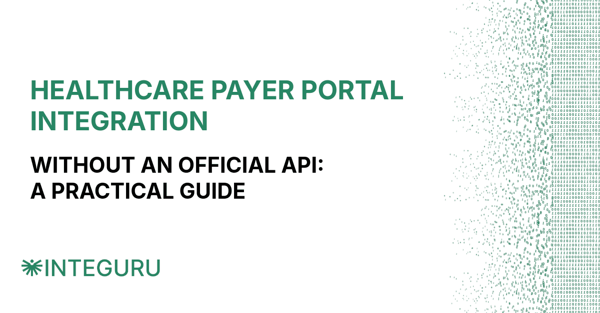 Healthcare Payer Portal Integration Without an Official API: A Practical Guide