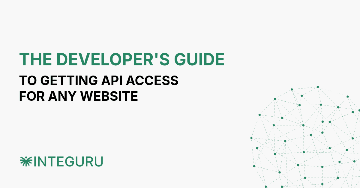 The Developer's Guide to Getting API Access for Any Website