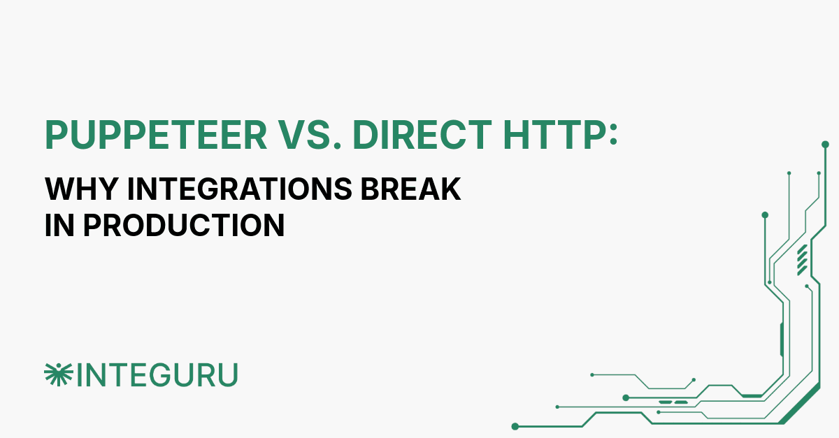 Puppeteer vs. Direct HTTP: Why Integrations Break in Production