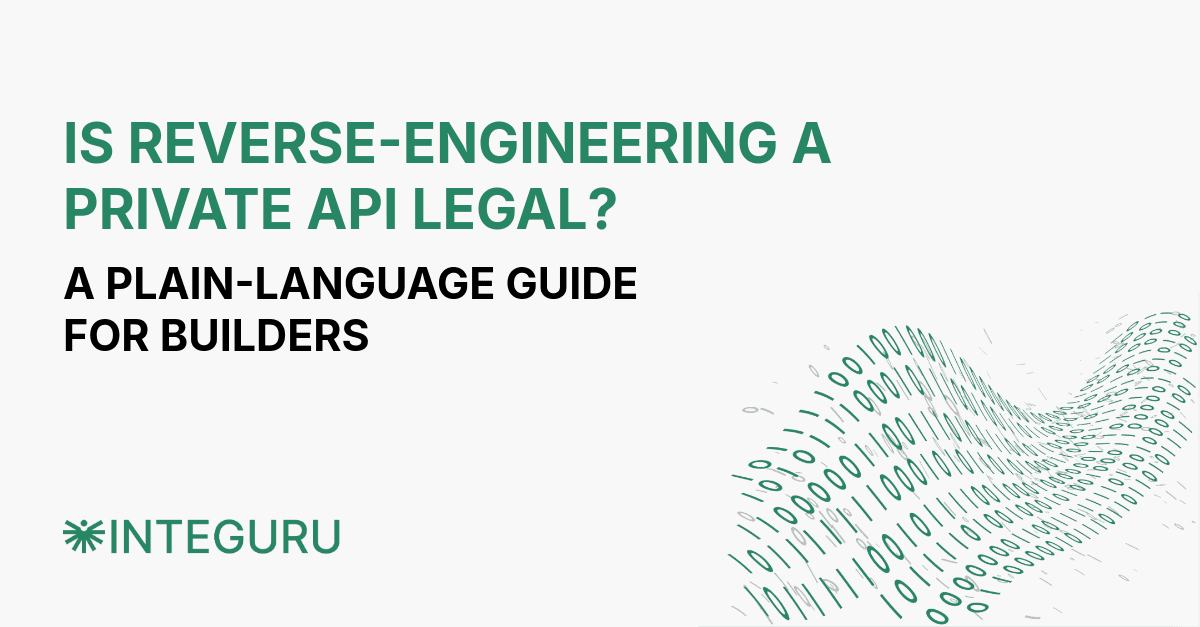 Is Reverse-Engineering a Private API Legal? A Plain-Language Guide for Builders